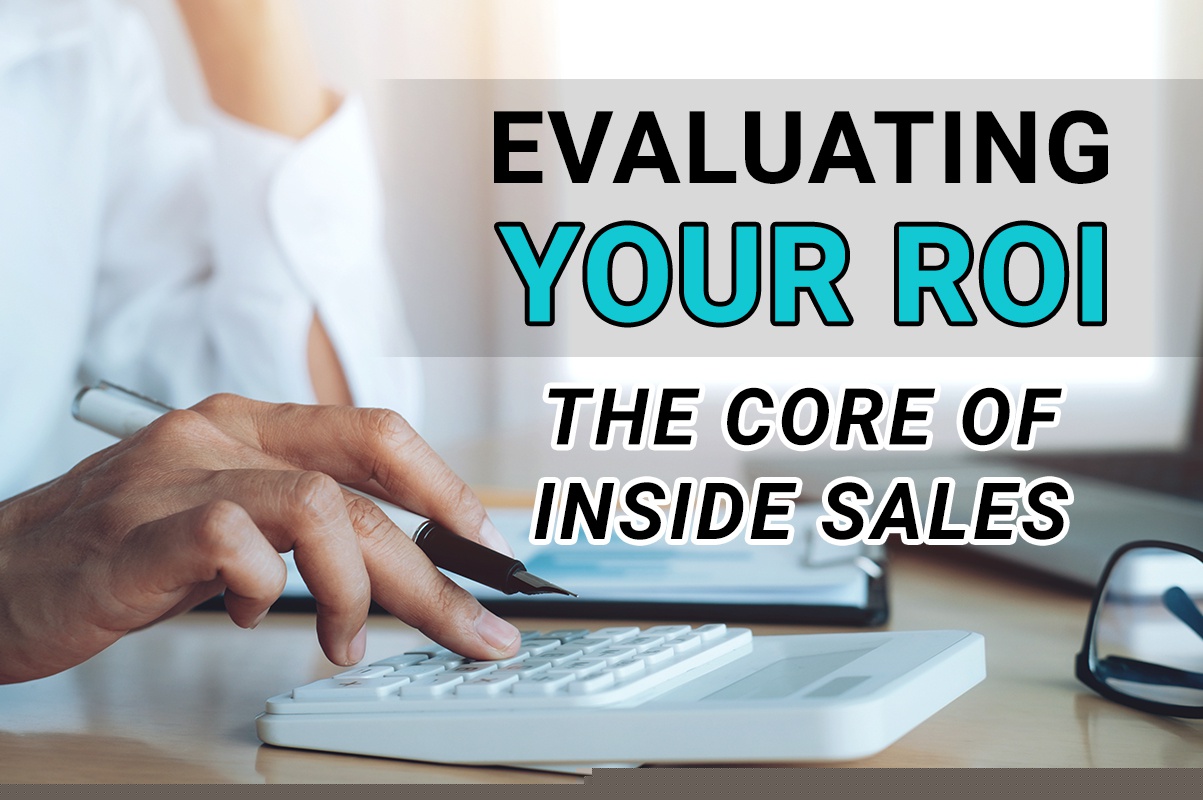 Evaluating your ROI – The core of inside sales